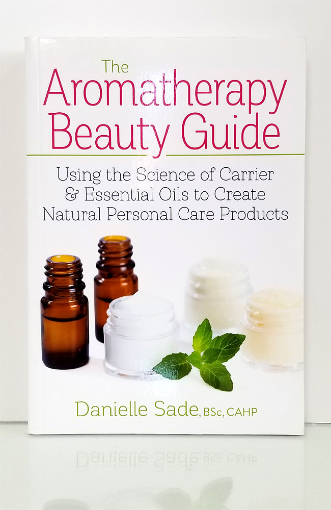 The Aromatherapy Beauty Guide by Danielle Sade