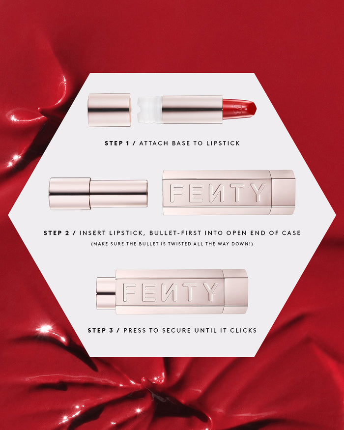 Fenty Icon Semi-Matte Refillable Lipstick assembly chart shown on a red background: step 1- attach base to lipstick, step 2- insert lipstick bullet-first into open end of case (make sure the bullet is twisted all the way down), and step 3- press to secure until it clicks.